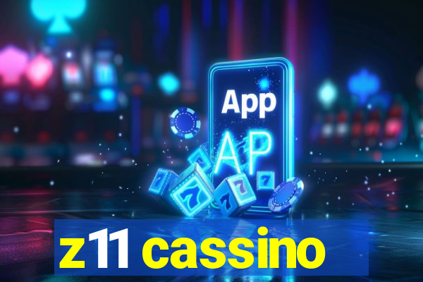 z11 cassino
